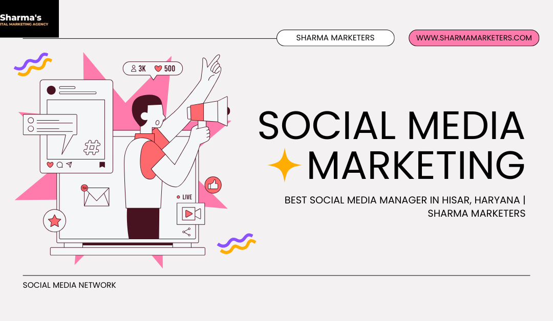#1 Best Social Media Manager in Hisar, Haryana | Sharma Marketers